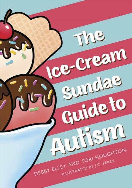 The Ice-Cream Sundae Guide to Autism : An Interactive Kids' Book for Understanding Autism-9781787753808