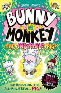 Bunny vs Monkey: The Impossible Pig-9781788453004