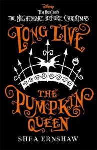 Long Live the Pumpkin Queen : Disney Tim Burton's The Nightmare Before Christmas-9781800784536