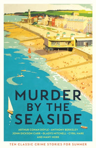 Murder by the Seaside : Classic Crime Stories for Summer-9781800810631