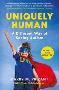 Uniquely Human : A Different Way of Seeing Autism - Revised and Expanded-9781800811249