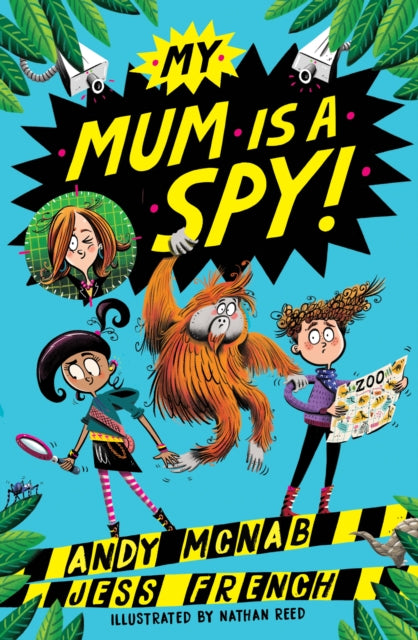 My Mum Is A Spy : An action-packed adventure by bestselling authors Andy McNab and Jess French-9781801300193