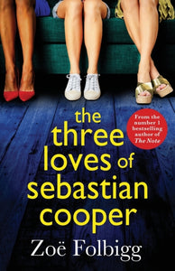 The Three Loves of Sebastian Cooper : The BRAND NEW unforgettable, page-turning novel of  love, betrayal, family from Zoe Folbigg-9781804269374