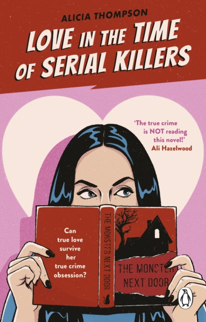 Love in the Time of Serial Killers : TikTok made me buy it: a criminally addictive romance from the bestselling author-9781804992906
