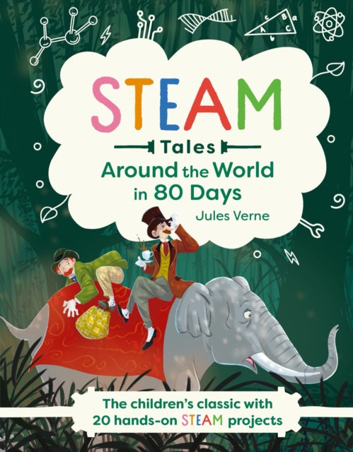 Around the World in 80 Days : The children's classic with 20 hands-on STEAM projects-9781839350511