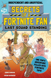 Secrets of a Fortnite Fan 2: Last Squad Standing (Independent & Unofficial)-9781839350535