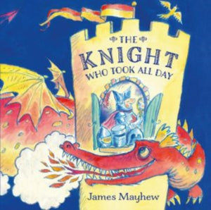 The Knight Who Took All Day-9781912050451