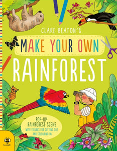 Make Your Own Rainforest : Pop-Up Rainforest Scene with Figures for Cutting out and Colouring in-9781912909254