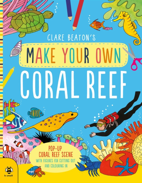 Make Your Own Coral Reef : Pop-Up Coral Reef Scene with Figures for Cutting out and Colouring in-9781912909261