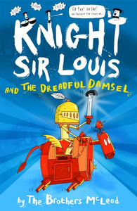 Knight Sir Louis and the Dreadful Damsel-9781913101282