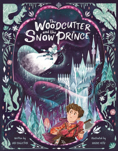 The Woodcutter and The Snow Prince-9781913339494