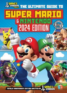 Super Mario and Nintendo Ultimate Guide by GamesWarrior 2024 Edition-9781915788139