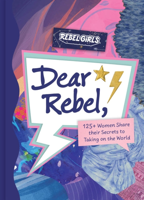 Dear Rebel : 145 Women Share Their Best Advice for the Girls of Today-9781953424471